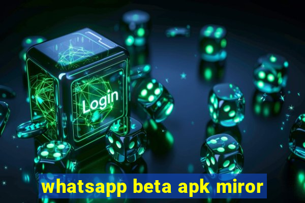 whatsapp beta apk miror